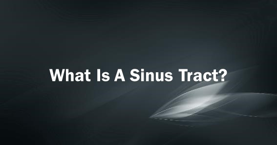 What Is A Sinus Tract?